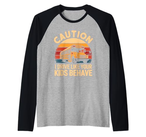 Vorsicht, ich fahre wie sich deine Kinder benehmen Retro School Bus Raglan Vorsicht, ich fahre wie sich deine Kinder benehmen Retro School Bus Raglan von School Bus Driving Bus Riding Bus Driver