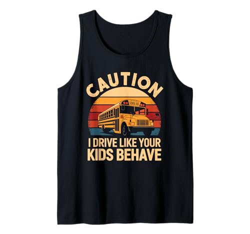 Vorsicht, ich fahre wie sich deine Kinder benehmen Retro School Bus Tank Top von School Bus Driving Bus Riding Bus Driver