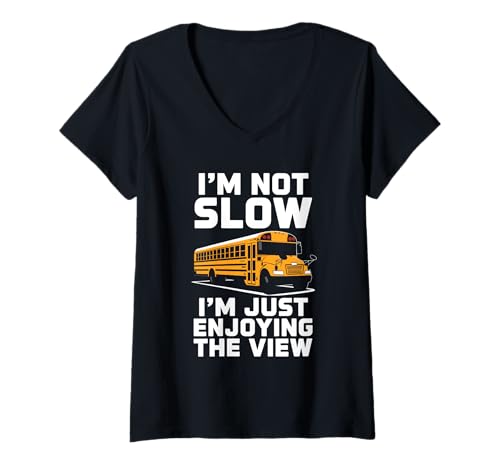 Damen Ich bin nicht langsam, ich genieße nur die Aussicht Schulbusfahrer T-Shirt mit V-Ausschnitt Damen Ich bin nicht langsam, ich genieße nur die Aussicht Schulbusfahrer T-Shirt mit V-Ausschnitt von School Bus Driving School Bus Driver Bus Riding