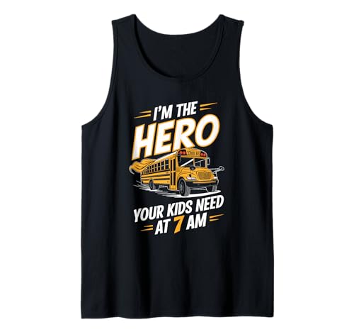 Ich bin der Held, den deine Kinder um 7 Uhr morgens beim Pun Bus Riding brauchen Tank Top von School Bus Driving School Bus Driver School Bus
