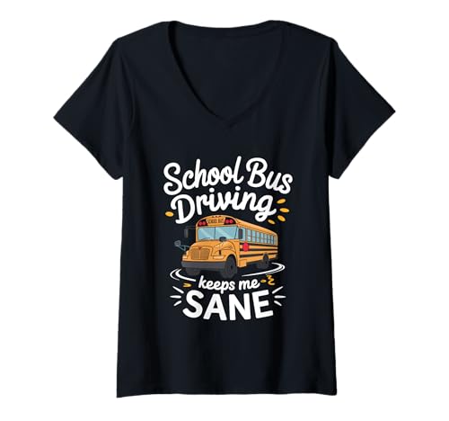 Damen Schulbus Driving Keeps Me Sane Cute School Bus T-Shirt mit V-Ausschnitt Damen Schulbus Driving Keeps Me Sane Cute School Bus T-Shirt mit V-Ausschnitt von School Bus Ride Bus Riding Bus Driver