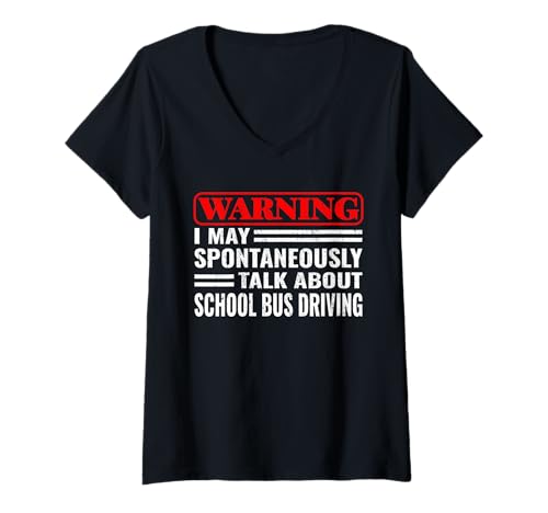 Damen Warnung Ich könnte spontan über das Fahren mit dem Schulbus sprechen T-Shirt mit V-Ausschnitt von School Bus School Bus Driver School Bus Driver