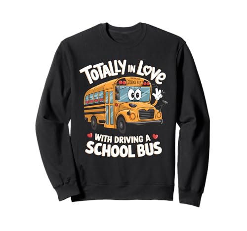 Total in Love with Driving a School Bus Ride for Women Sweatshirt von School Bus School Bus Driver School Bus Driver