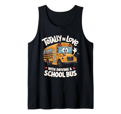 Total in Love with Driving a School Bus Ride for Women Tank Top von School Bus School Bus Driver School Bus Driver