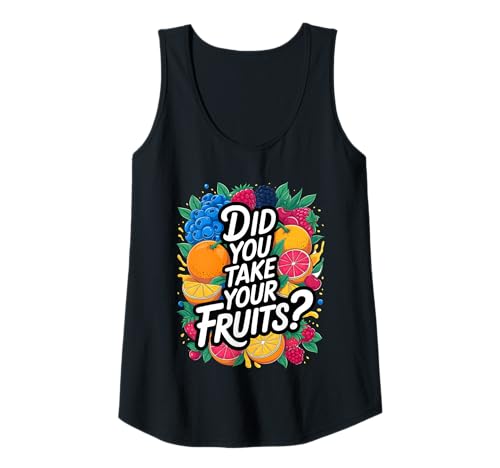 Damen Did You Take Your Fruits Funny Lunch Lady Staff Fruit Lovers Tank Top von School Lunch Lady Fruits Diet Humor Tees & Gifts