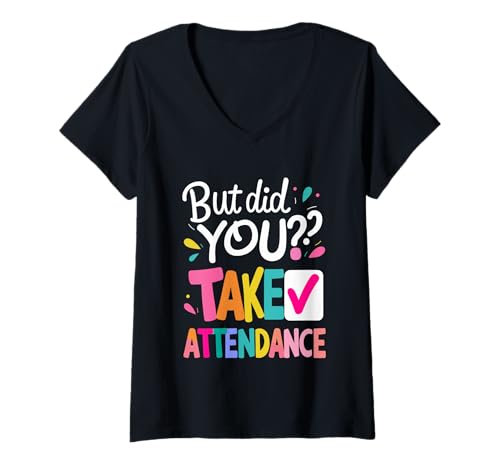 Damen But Did You Take Attendance School Secretary Rezeption T-Shirt mit V-Ausschnitt Damen But Did You Take Attendance School Secretary Rezeption T-Shirt mit V-Ausschnitt von School Secretary Attendance Reminder Apparel