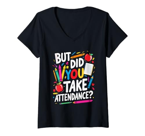 Damen But Did You Take Attendance School Secretary Rezeption T-Shirt mit V-Ausschnitt Damen But Did You Take Attendance School Secretary Rezeption T-Shirt mit V-Ausschnitt von School Secretary Attendance Reminder Apparel
