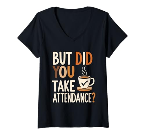 Damen But Did You Take Attendance School Secretary Rezeption T-Shirt mit V-Ausschnitt Damen But Did You Take Attendance School Secretary Rezeption T-Shirt mit V-Ausschnitt von School Secretary Attendance Reminder Apparel