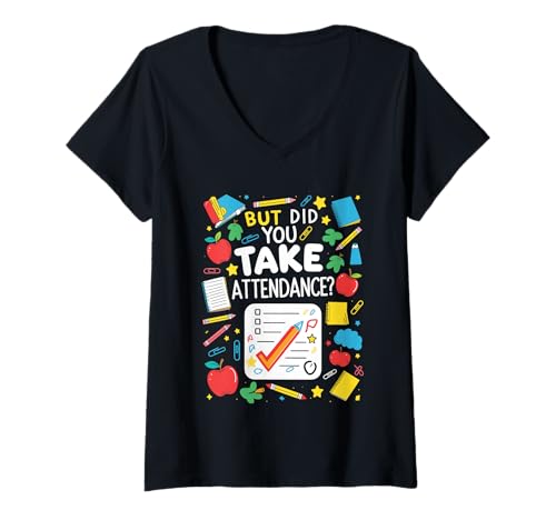 Damen But Did You Take Attendance School Secretary Rezeption T-Shirt mit V-Ausschnitt Damen But Did You Take Attendance School Secretary Rezeption T-Shirt mit V-Ausschnitt von School Secretary Attendance Reminder Apparel
