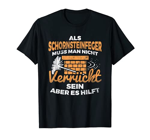 Herren Verrückter Schornsteinfeger Kaminkehrer Schornsteinfeger T-Shirt Herren Verrückter Schornsteinfeger Kaminkehrer Schornsteinfeger T-Shirt von Schornsteinfeger Kaminreiniger