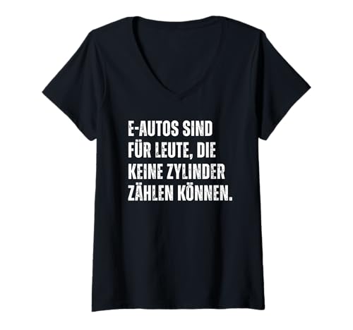 Damen E-Autos Sind Für Leute Die Keine Zylinder Zählen Können T-Shirt mit V-Ausschnitt Damen E-Autos Sind Für Leute Die Keine Zylinder Zählen Können T-Shirt mit V-Ausschnitt von Schrauber Sprüche Autohumor Garage