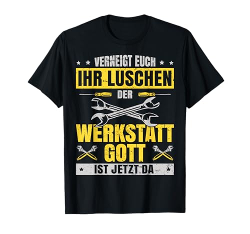 Schrauber & KFZ Mechaniker Geschenk Herren Mechaniker T-Shirt Schwarz Kurzarm Klein KFZ Mechaniker Werkstattgott ist jetzt da Mechatroniker T-Shirt von Schrauber & KFZ Mechaniker Geschenk
