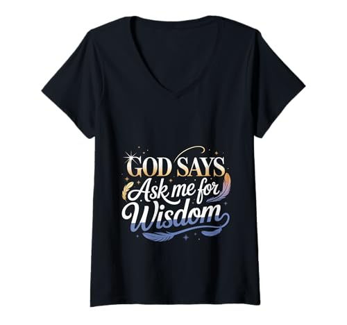 Damen God Says Ask Me for Wisdom Erinnerung der Glaubensbibel T-Shirt mit V-Ausschnitt Damen God Says Ask Me for Wisdom Erinnerung der Glaubensbibel T-Shirt mit V-Ausschnitt von Schriften Glaubensförderung Motivation