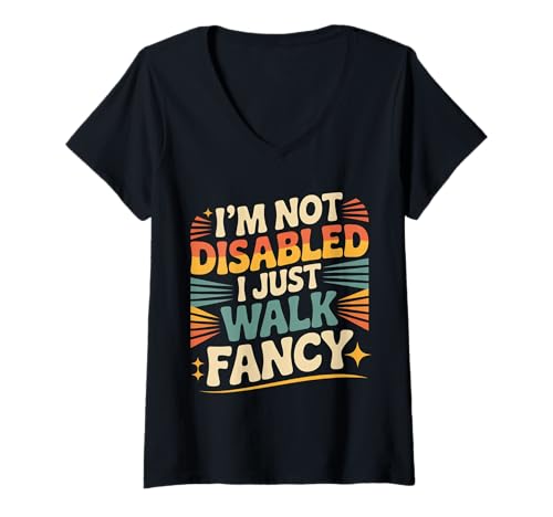 Damen I'm Not Disabled I Just Walk Fancy Mobility Awareness |- T-Shirt mit V-Ausschnitt von Schritte Fähigkeitsvertrauen Stolz