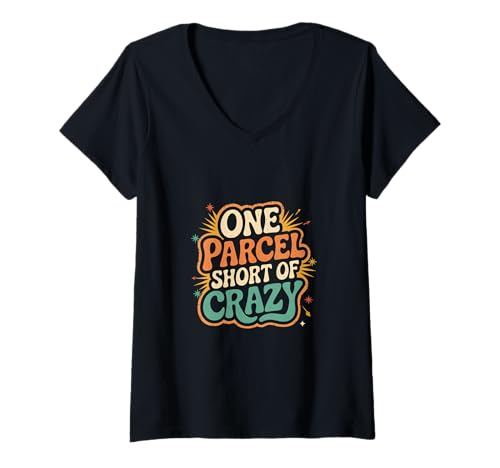 Damen One Parcel Short Of Crazy Postarbeiterin Humor --- T-Shirt mit V-Ausschnitt von Schrullige Postarbeiterwitze