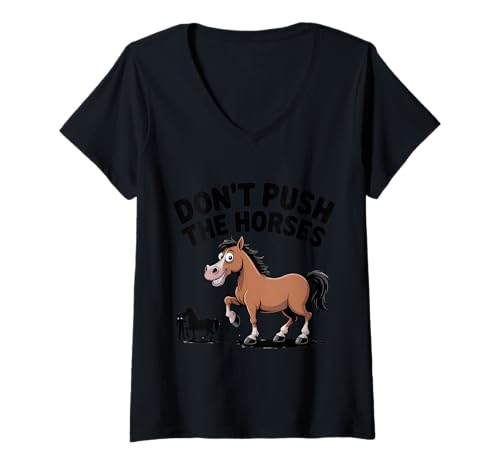 Damen Schieben Sie die Pferde lustigen Farm Tierliebhaber nicht T-Shirt mit V-Ausschnitt Damen Schieben Sie die Pferde lustigen Farm Tierliebhaber nicht T-Shirt mit V-Ausschnitt von Schrullige Reitfleisch -Ranch -T -Shirts für Humor