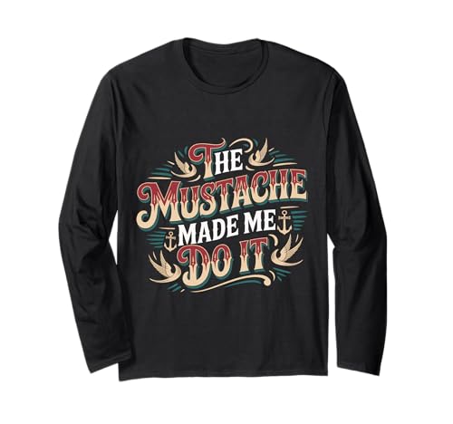 The Mustache Made Me Do It Quirky Bearded Father Man - Langarmshirt The Mustache Made Me Do It Quirky Bearded Father Man - Langarmshirt von Schrulliger Schnurrbarthumor