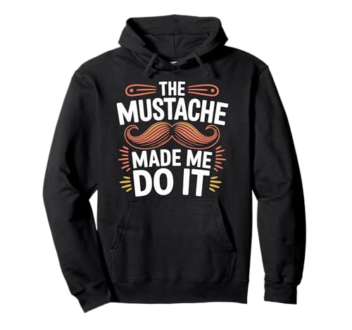The Mustache Made Me Do It Quirky Bearded Father Man |- Pullover Hoodie The Mustache Made Me Do It Quirky Bearded Father Man |- Pullover Hoodie von Schrulliger Schnurrbarthumor