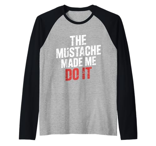 The Mustache Made Me Do It Quirky Bearded Father Man |- Raglan von Schrulliger Schnurrbarthumor
