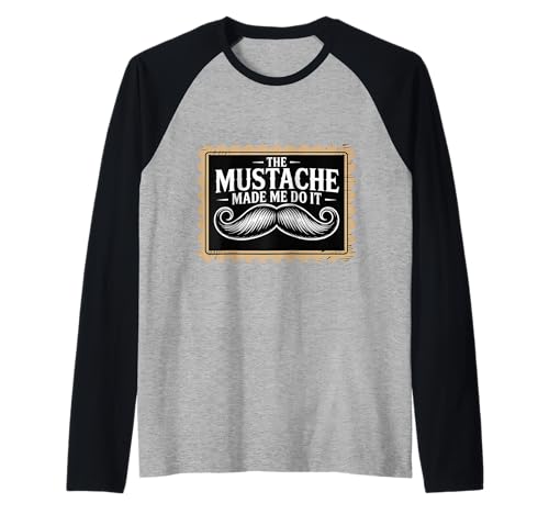 The Mustache Made Me Do It Quirky Bearded Father Man |- Raglan The Mustache Made Me Do It Quirky Bearded Father Man |- Raglan von Schrulliger Schnurrbarthumor