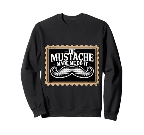 The Mustache Made Me Do It Quirky Bearded Father Man |- Sweatshirt von Schrulliger Schnurrbarthumor