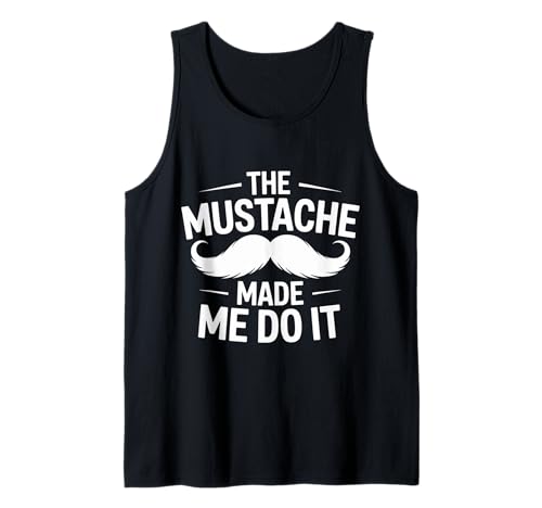 The Mustache Made Me Do It Quirky Bearded Father Man ------ Tank Top von Schrulliger Schnurrbarthumor