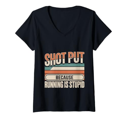 Damen Shot Put Because Running is Stupid Feldsportler Sport T-Shirt mit V-Ausschnitt Damen Shot Put Because Running is Stupid Feldsportler Sport T-Shirt mit V-Ausschnitt von Schuss Put Thrower Field Sports