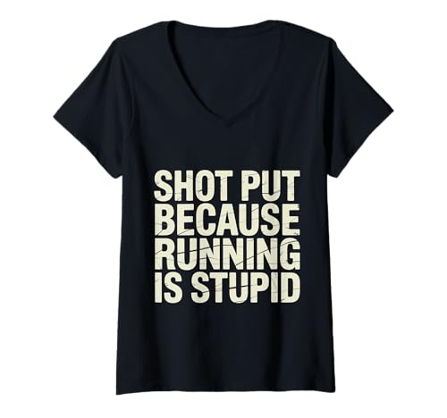 Damen Shot Put Because Running is Stupid Feldsportler Sport - T-Shirt mit V-Ausschnitt von Schuss Put Thrower Field Sports