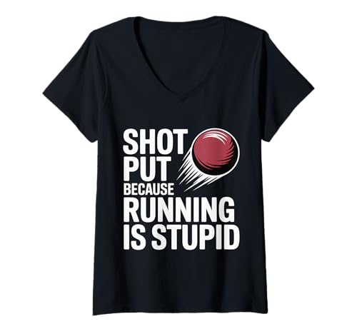 Damen Shot Put Because Running is Stupid Feldsportler Sport - T-Shirt mit V-Ausschnitt Damen Shot Put Because Running is Stupid Feldsportler Sport - T-Shirt mit V-Ausschnitt von Schuss Put Thrower Field Sports