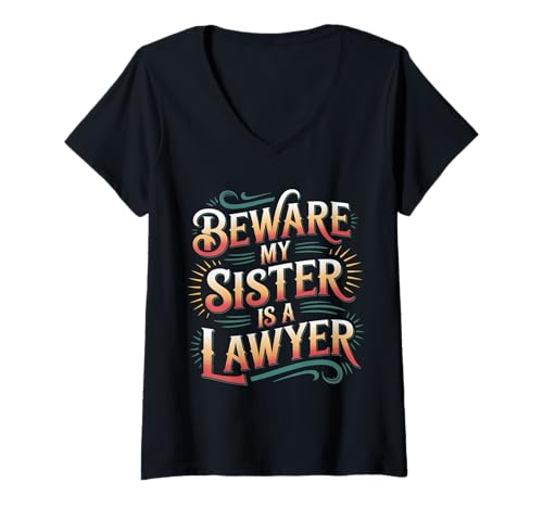Damen Beware My Sister is A Lawyer Geschwisteranwalt legal - T-Shirt mit V-Ausschnitt von Schutzschwester Legal Stolz