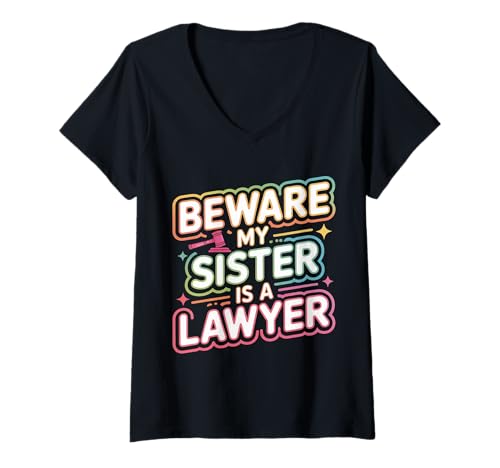 Damen Beware My Sister is A Lawyer Geschwisteranwalt legal |- T-Shirt mit V-Ausschnitt von Schutzschwester Legal Stolz