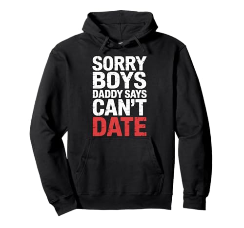 Sorry Boys Daddy Says Can't Date - Pullover Hoodie von Schutzvater Tochter Bond