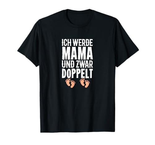 Ich werde Mama und zwar doppelt Werdende Zwilling Mutter T-Shirt von Schwanger Mama Zwillinge Outfit Twin Mom Spruch
