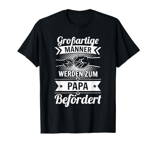 Großartige Männer werden zum Papa befördert Loading T-Shirt von Schwanger Verkünden Du wirst Papa Outfit 2022