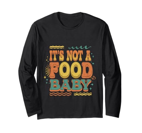 It's Not A Food Baby Schwangerschaftsankündigung - Langarmshirt von Schwangerschaftshumor für Mütter