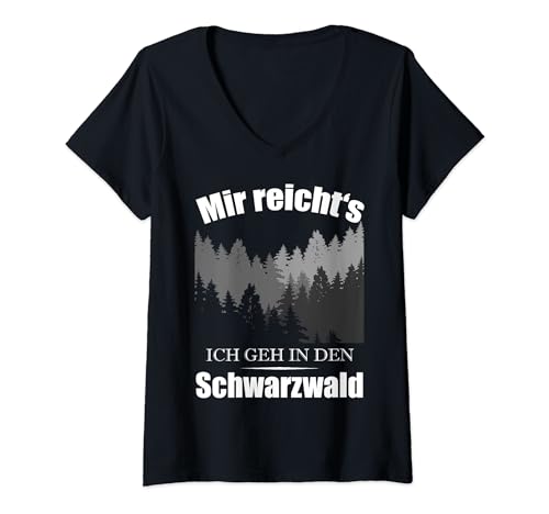 Damen Mir Reicht's Ich Geh In Den Schwarzwald Spruch Wald Gebirge T-Shirt mit V-Ausschnitt Damen Mir Reicht's Ich Geh In Den Schwarzwald Spruch Wald Gebirge T-Shirt mit V-Ausschnitt von Schwarzwald Urlaub Souvenirs
