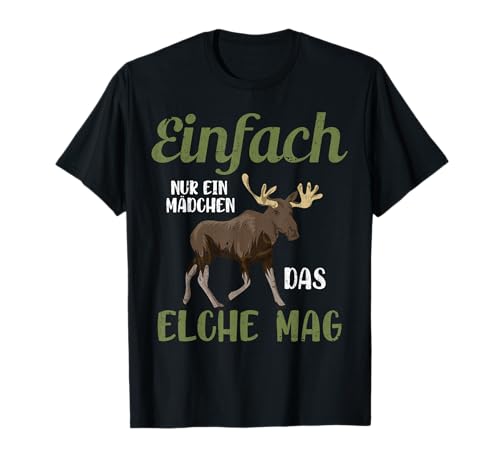 Einfach nur ein Mädchen das Elche mag Skandinavien Elch T-Shirt von Schweden Tier Skandinavien Elch