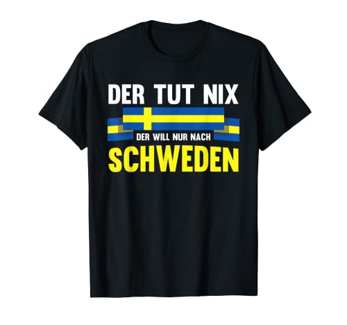 Herren Der will nur nach Schweden Flagge Spruch Skandinavien T-Shirt Herren Der will nur nach Schweden Flagge Spruch Skandinavien T-Shirt von Schweden Urlaub Designs