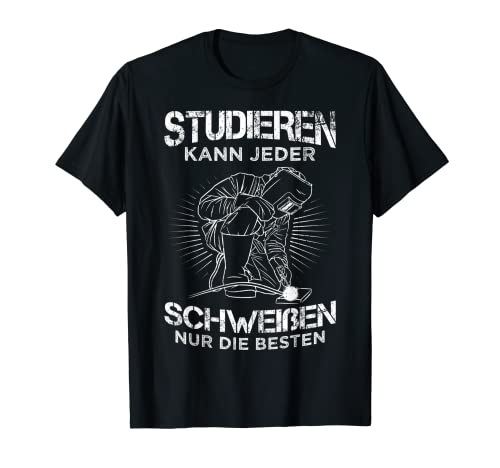 Herren Schweißer Metall Schweisser Schweißen T-Shirt Herren Schweißer Metall Schweisser Schweißen T-Shirt von Schweißer Sprüche Shop Denn studieren kann jeder!