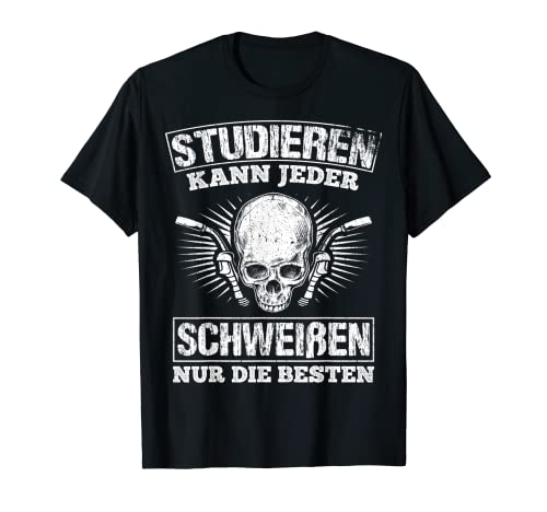Herren Schweißer Metall Schweisser Schweißen T-Shirt Herren Schweißer Metall Schweisser Schweißen T-Shirt von Schweißer Sprüche Shop Denn studieren kann jeder!