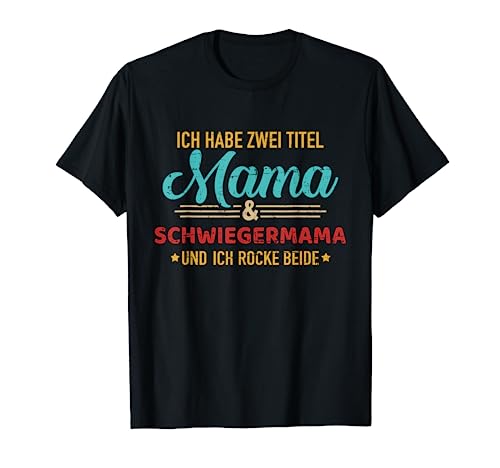 Zwei Titel Mama und Schwiegermama für Schwiegermutter T-Shirt von Schwiegermama Shop