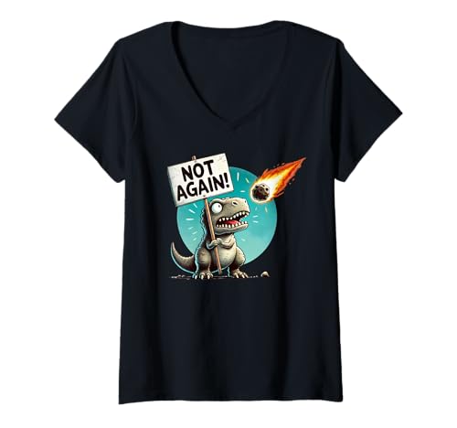 Damen Not Again! Lustiger Dinosaurier Meteor Meme Extinction Witz T-Shirt mit V-Ausschnitt Damen Not Again! Lustiger Dinosaurier Meteor Meme Extinction Witz T-Shirt mit V-Ausschnitt von Sci-Fi Asteroid & Doomsday Humor by NLTS