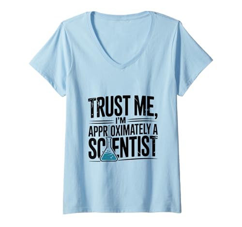 Damen Trust Me I'm About A Scientist Chemie Humor T-Shirt mit V-Ausschnitt von Science Enthusiast Apparel for Curious Minds