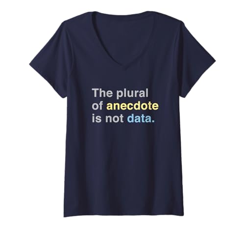 Damen Scientist Shirt - The Plural of Anekdote is Not Data T-Shirt mit V-Ausschnitt Damen Scientist Shirt - The Plural of Anekdote is Not Data T-Shirt mit V-Ausschnitt von Science Facts Reality