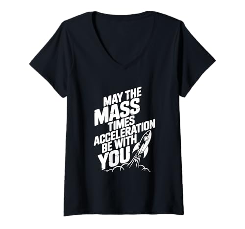 Damen Möge die Masse mal Beschleunigung mit dir Sein Physik T-Shirt mit V-Ausschnitt von Science Nerd Apparel for Math and Physics Lovers