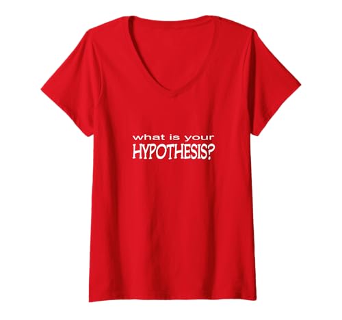 Damen Was ist Ihre Hypothese? Grundlegende wissenschaftliche Methode T-Shirt mit V-Ausschnitt von Science Nerd To the Core
