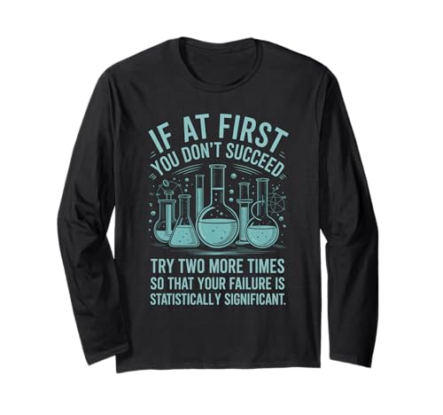 Lustiger Spruch Statistisch signifikant Misserfolge Labor Frauen Männer Langarmshirt Lustiger Spruch Statistisch signifikant Misserfolge Labor Frauen Männer Langarmshirt von Science Nerds Chemists Researchers Data Joke Humor
