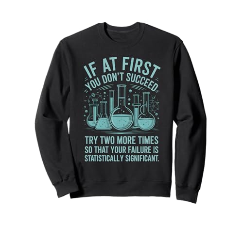 Lustiger Spruch Statistisch signifikant Misserfolge Labor Frauen Männer Sweatshirt von Science Nerds Chemists Researchers Data Joke Humor