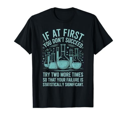 Lustiger Spruch Statistisch signifikant Misserfolge Labor Frauen Männer T-Shirt Lustiger Spruch Statistisch signifikant Misserfolge Labor Frauen Männer T-Shirt von Science Nerds Chemists Researchers Data Joke Humor