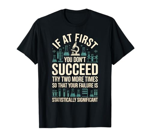 Lustiger Spruch Statistisch signifikant Misserfolge Labor Frauen Männer T-Shirt Lustiger Spruch Statistisch signifikant Misserfolge Labor Frauen Männer T-Shirt von Science Nerds Chemists Researchers Data Joke Humor